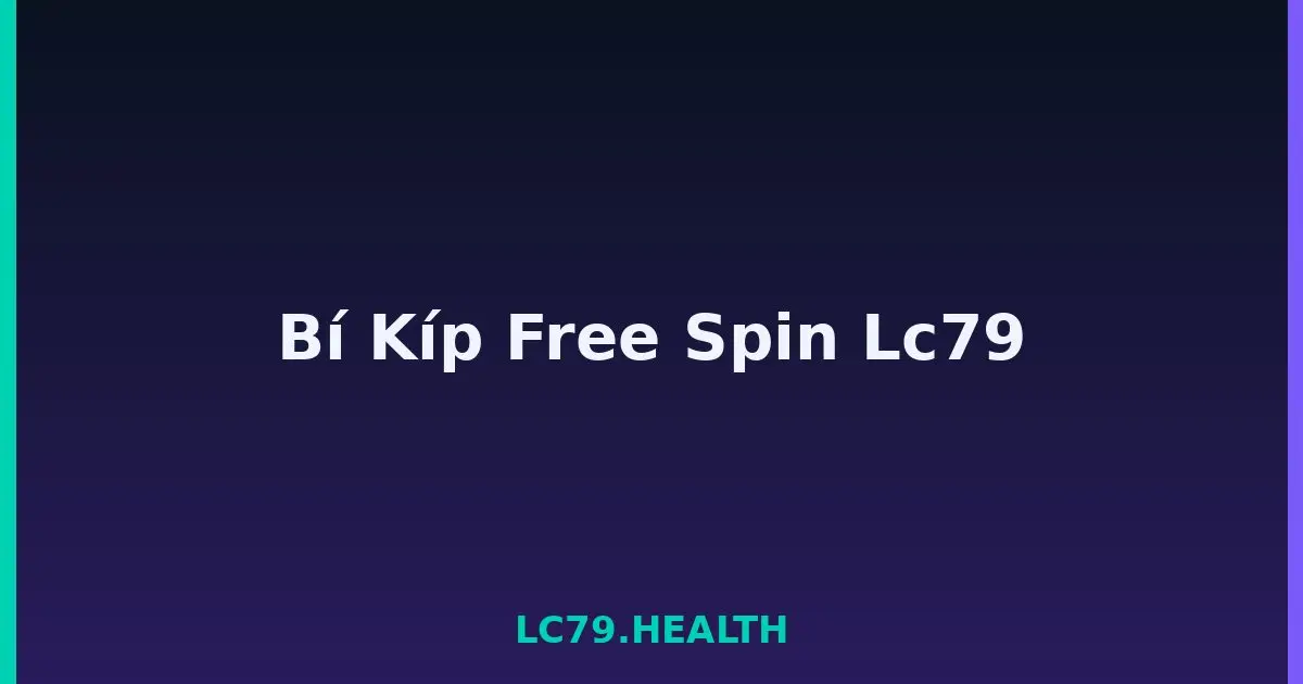 Bí Kíp Free Spin Lc79 LC79