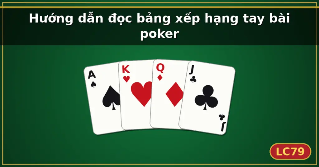 Hướng dẫn đọc bảng xếp hạng tay bài poker — LC79